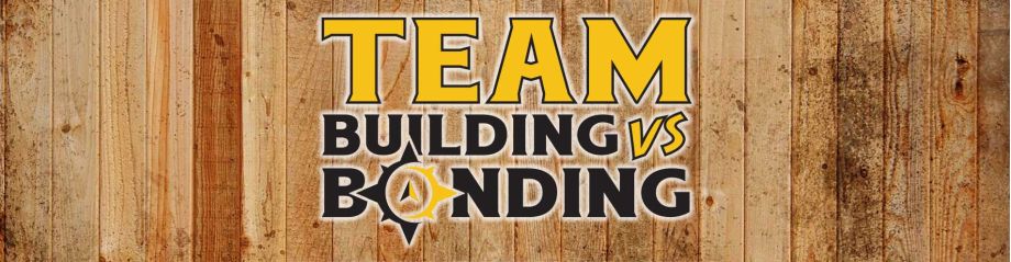 team-building-vs-team-bonding-2f6448ea image team-building-vs-team-bonding-2f6448ea Team Building Versus Team Bonding