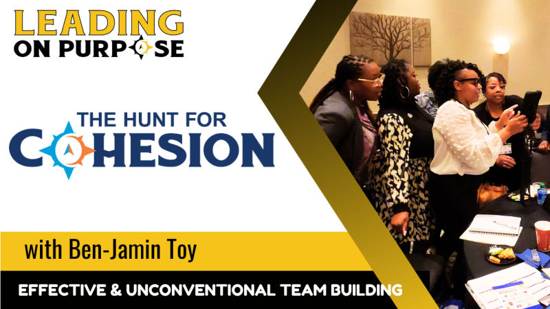 The_Hunt_for_Cohesion_Leading_On_Purpose-434e5372 image The_Hunt_for_Cohesion_Leading_On_Purpose-434e5372 Newsletters - Results from #40